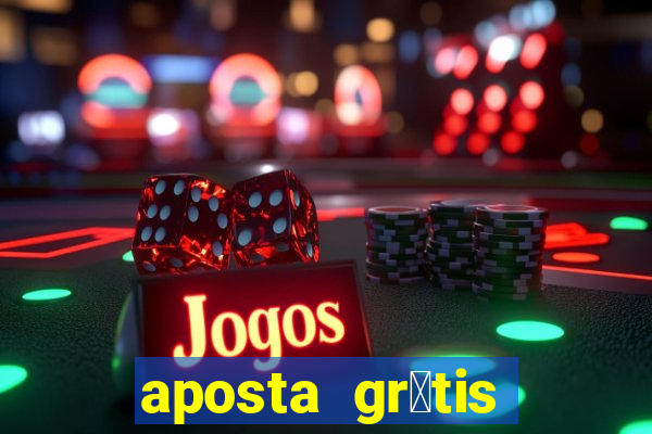 aposta gr谩tis bet365 hoje