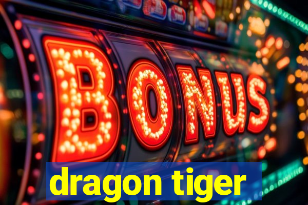 dragon tiger