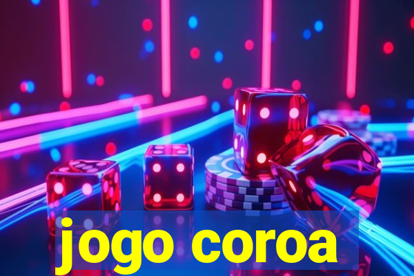 jogo coroa