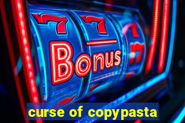 curse of copypasta