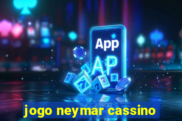 jogo neymar cassino