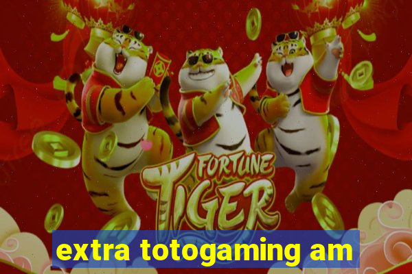 extra totogaming am