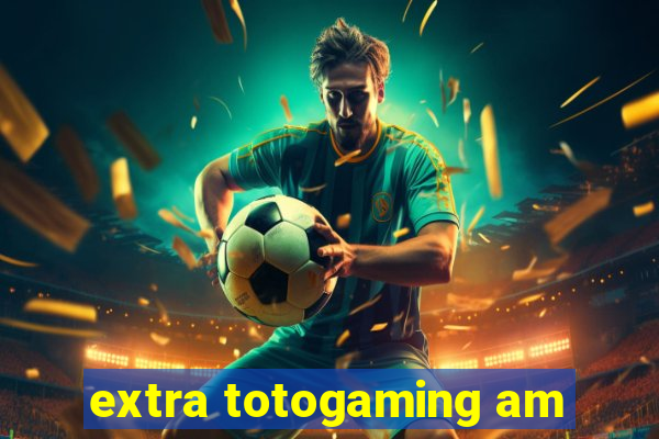 extra totogaming am