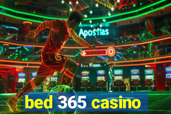 bed 365 casino