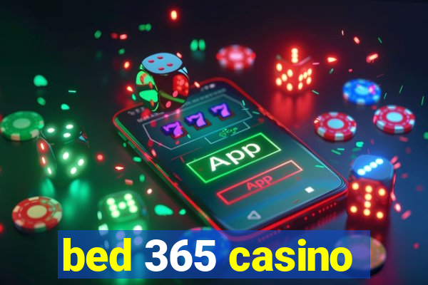 bed 365 casino