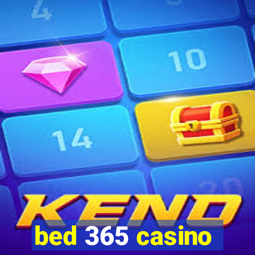 bed 365 casino