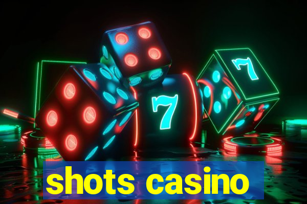 shots casino