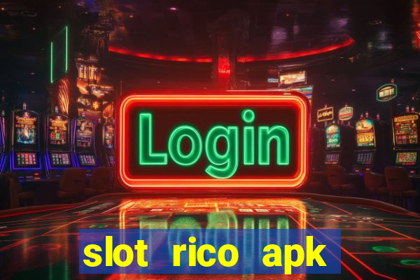 slot rico apk dinheiro infinito