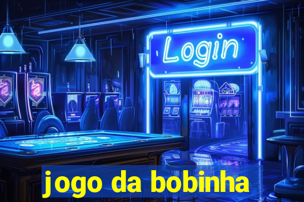 jogo da bobinha