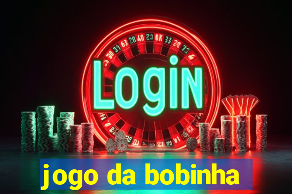 jogo da bobinha