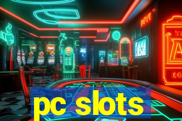 pc slots