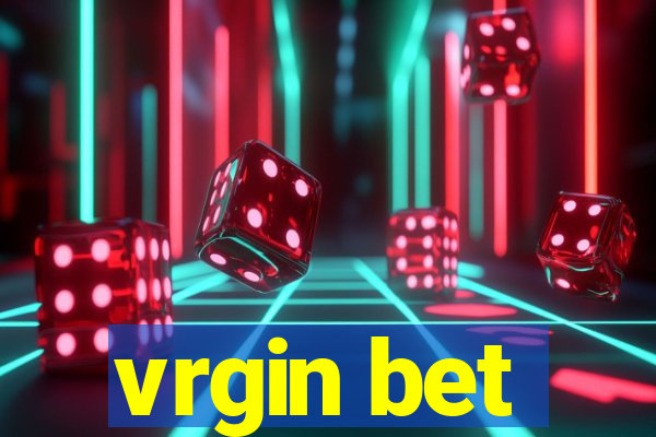 vrgin bet