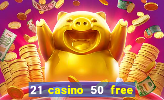 21 casino 50 free spins book of dead