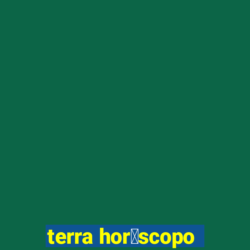 terra hor贸scopo