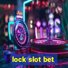 lock slot bet