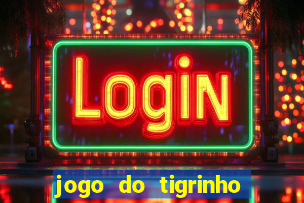 jogo do tigrinho com deposito de 1 real