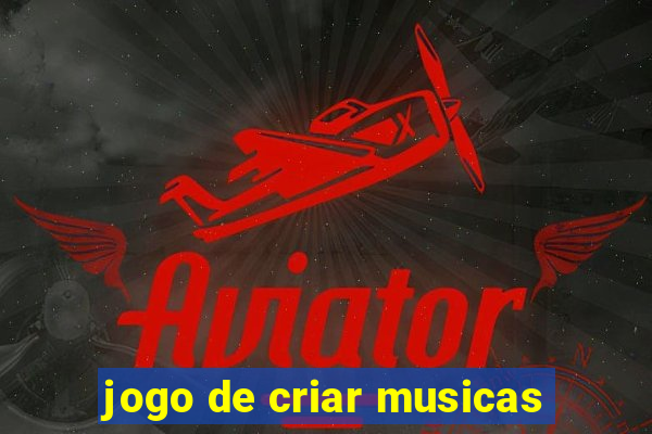 jogo de criar musicas