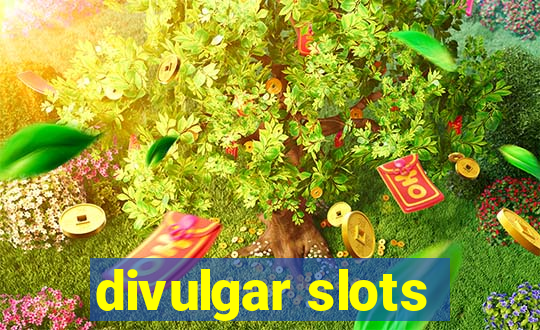 divulgar slots