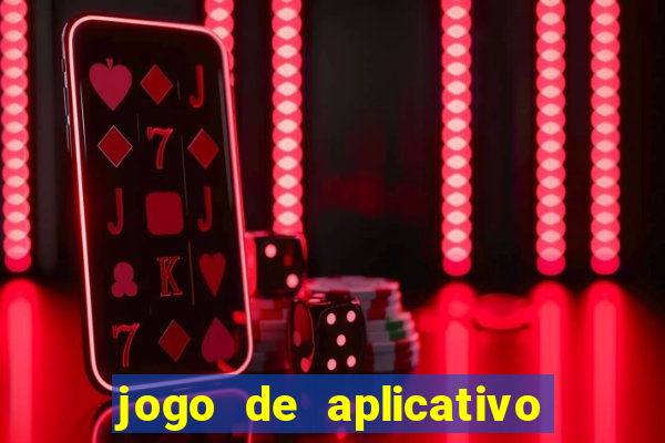 jogo de aplicativo para ganhar dinheiro