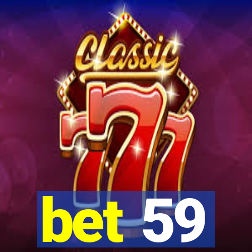 bet 59