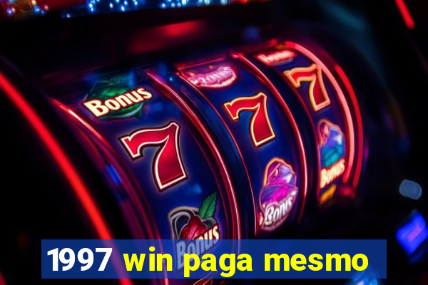 1997 win paga mesmo