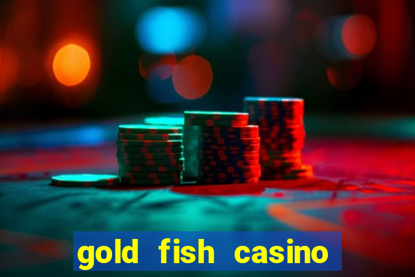 gold fish casino slot games