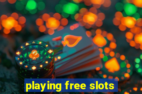 playing free slots