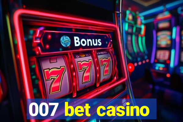 007 bet casino