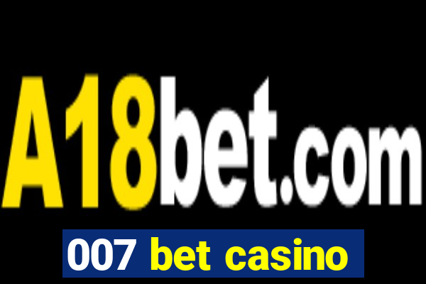 007 bet casino