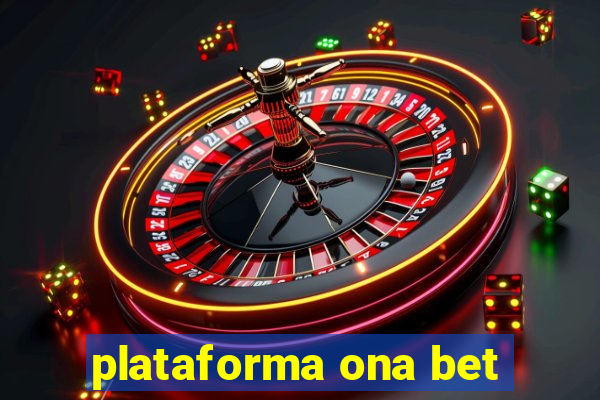 plataforma ona bet