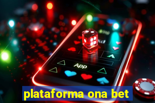 plataforma ona bet