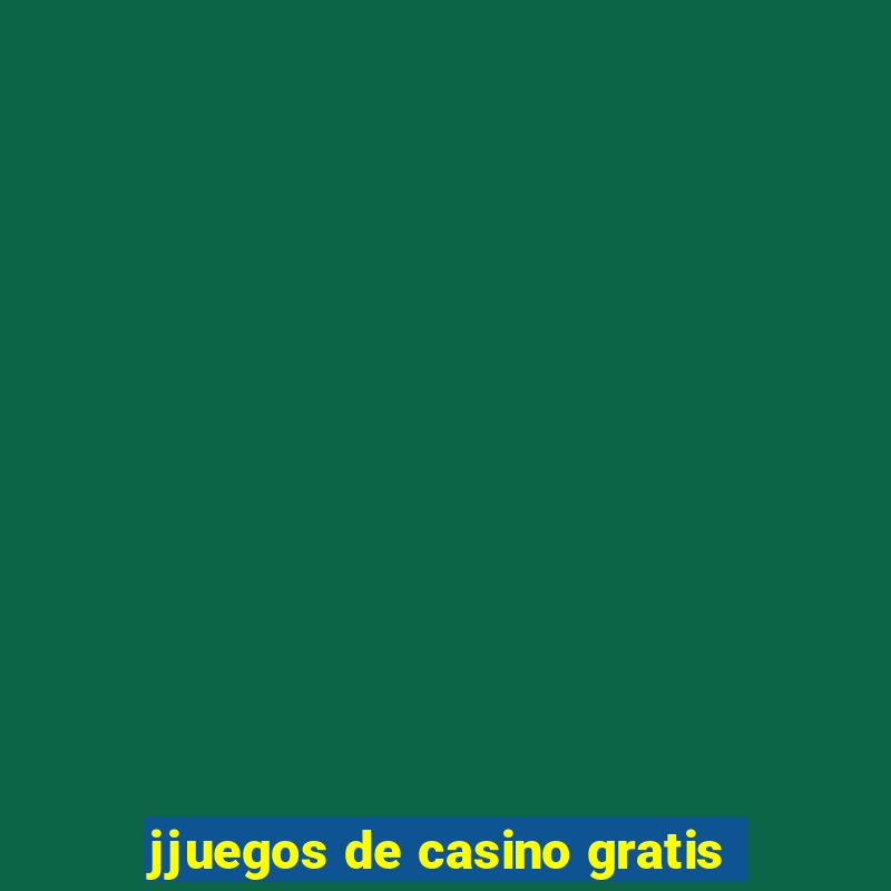 jjuegos de casino gratis