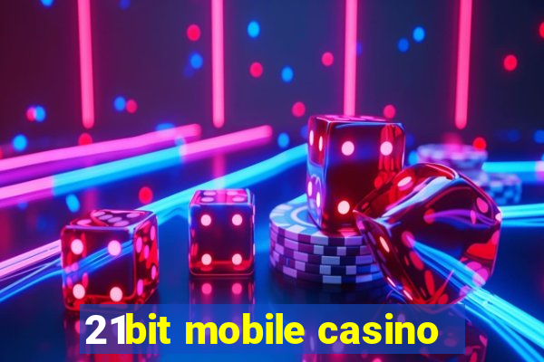 21bit mobile casino