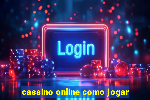 cassino online como jogar