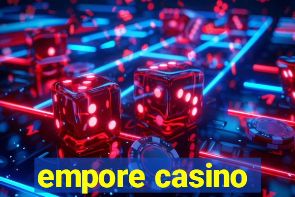 empore casino