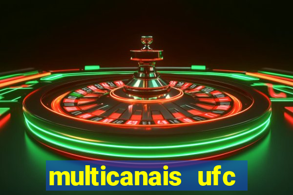 multicanais ufc fight pass