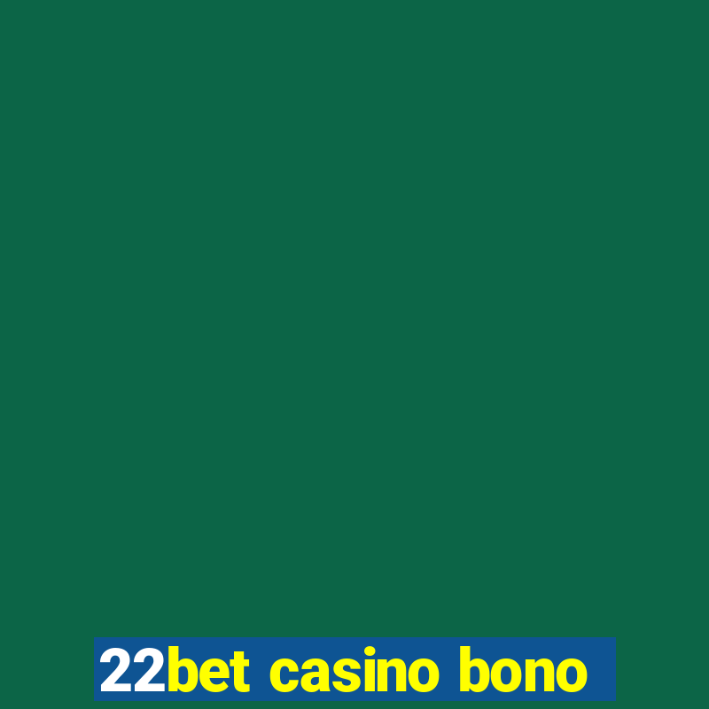 22bet casino bono