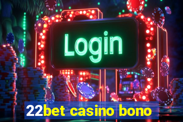 22bet casino bono