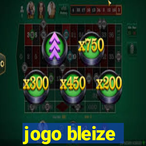 jogo bleize