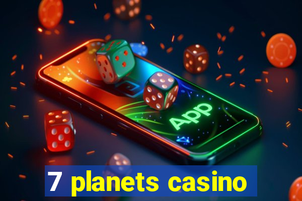 7 planets casino