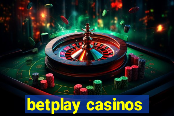 betplay casinos