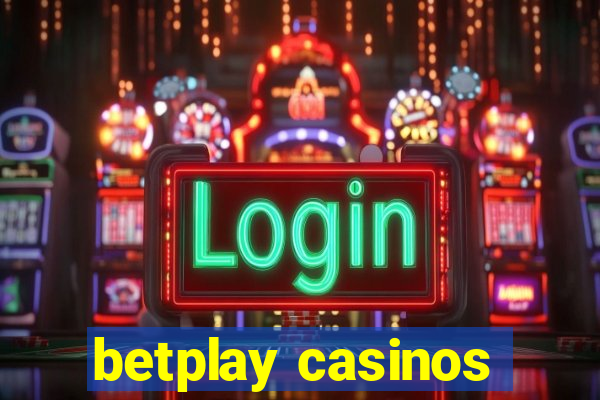 betplay casinos