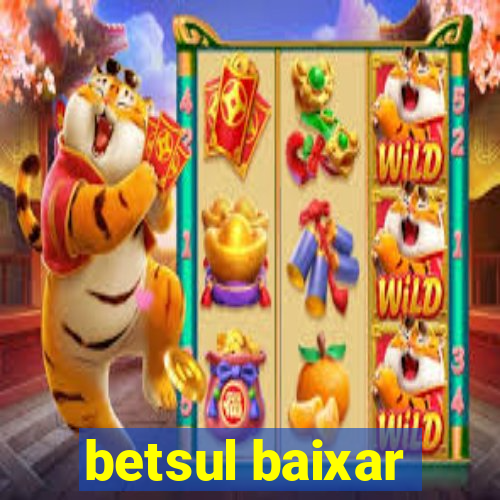 betsul baixar