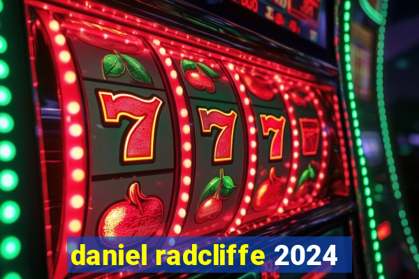 daniel radcliffe 2024