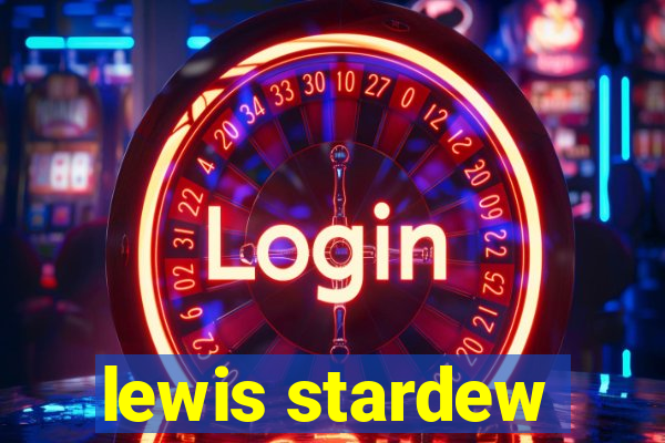 lewis stardew