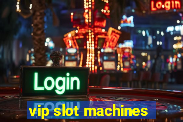 vip slot machines