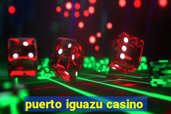 puerto iguazu casino