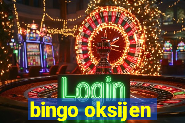 bingo oksijen