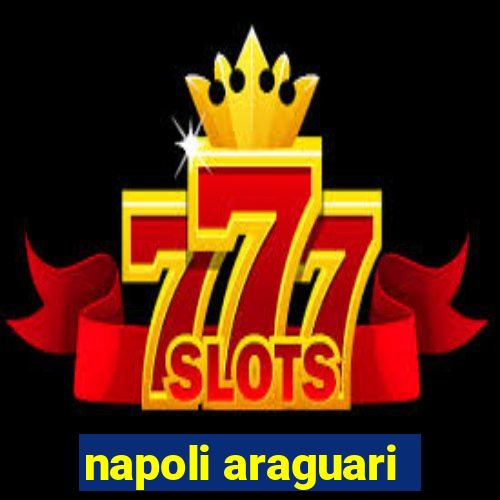 napoli araguari