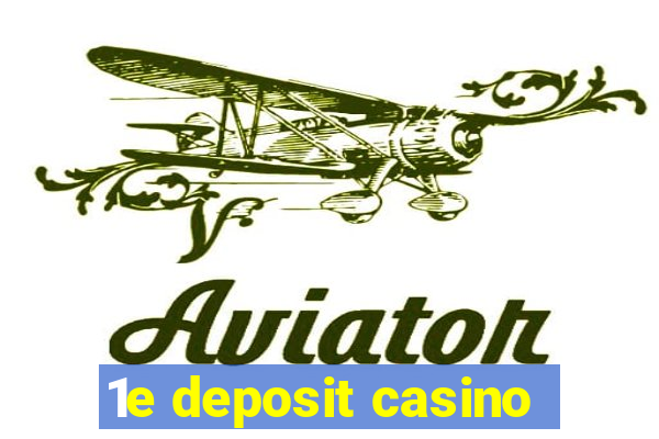 1e deposit casino